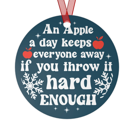 An Apple A Day Keeps Everyone Away If You Throw It Hard Enough Christmas Ornament