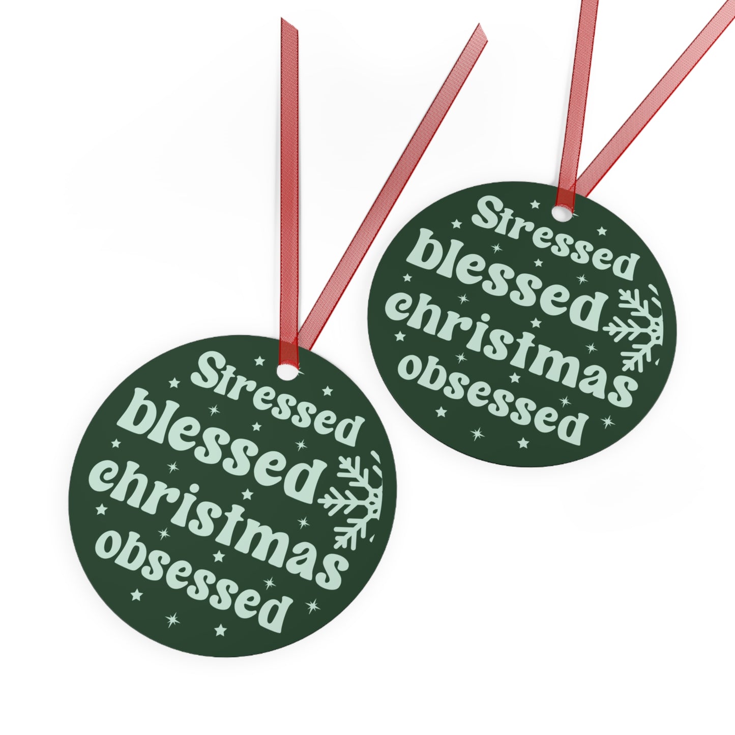 Stressed Blessed Christmas Obsessed Ornament