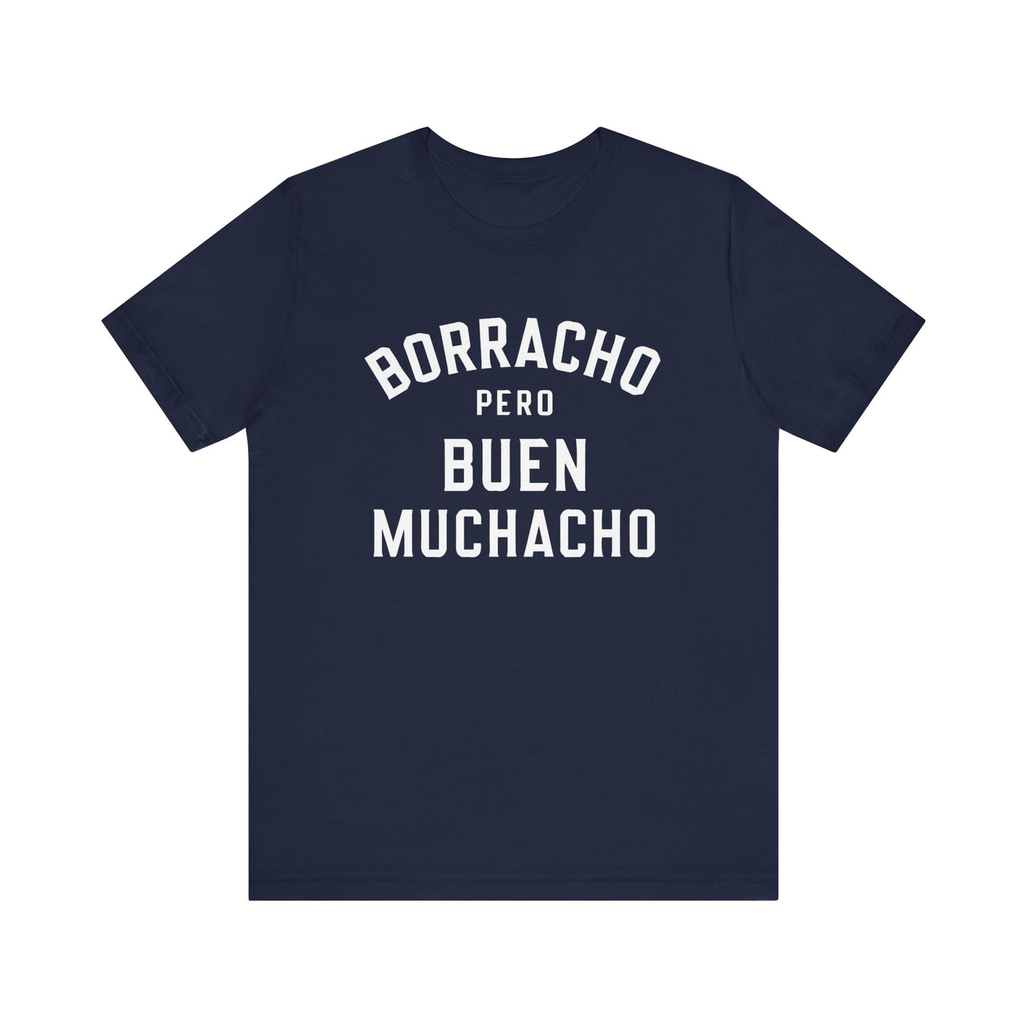 Borracho Pero Buen Muchacho T-Shirt