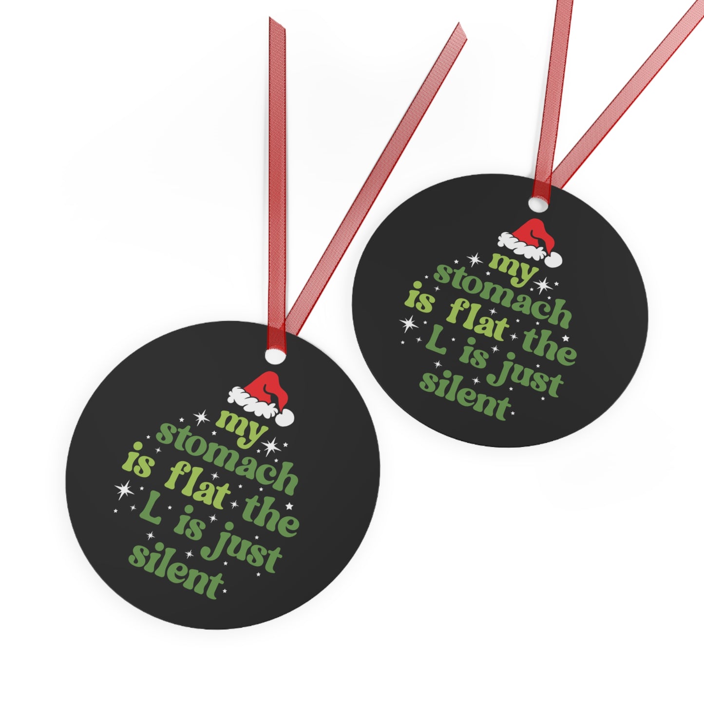 My Stomach Is Flat, the L Is Just Silent Christmas Ornament