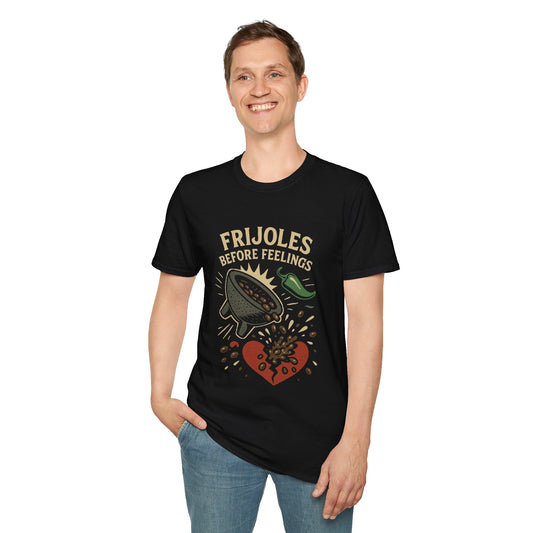 Frijoles Before Feelings T-Shirt