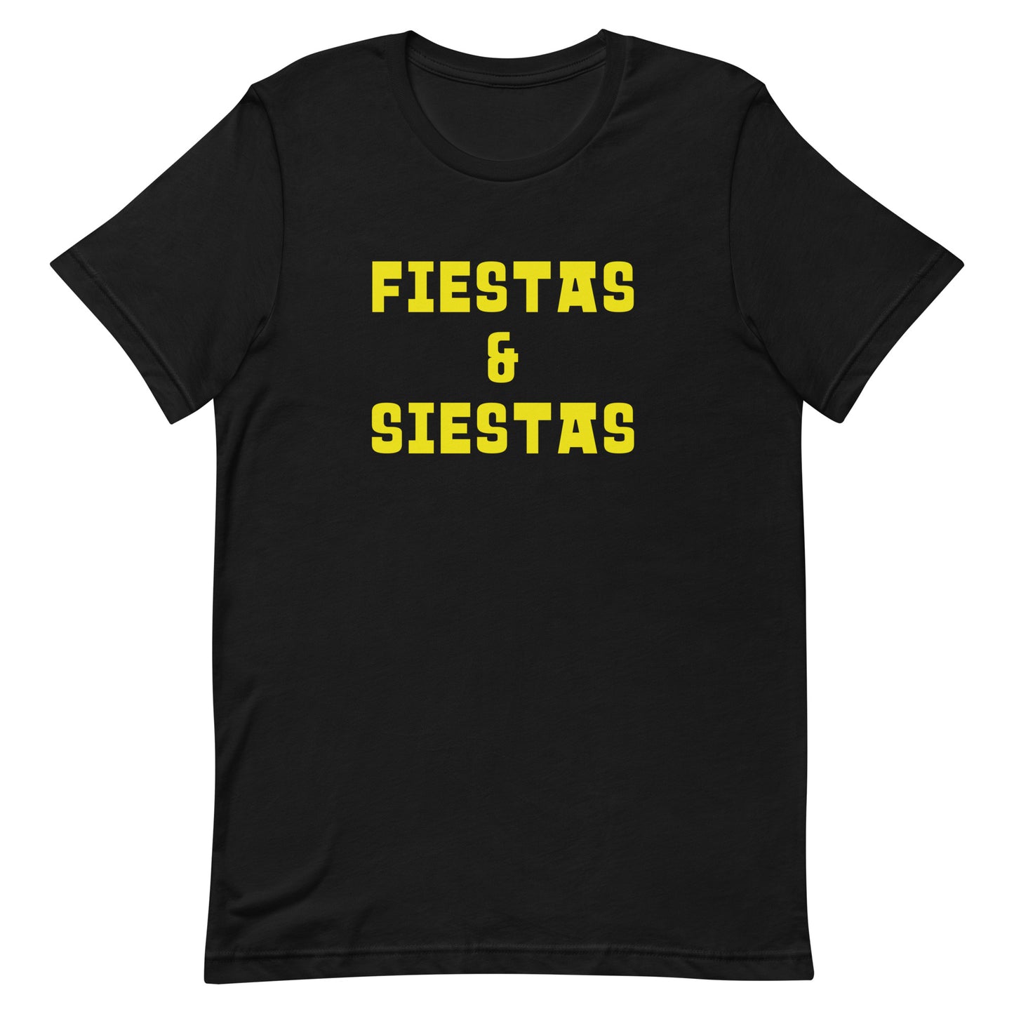 Fiestas and Siestas Unisex T-shirt