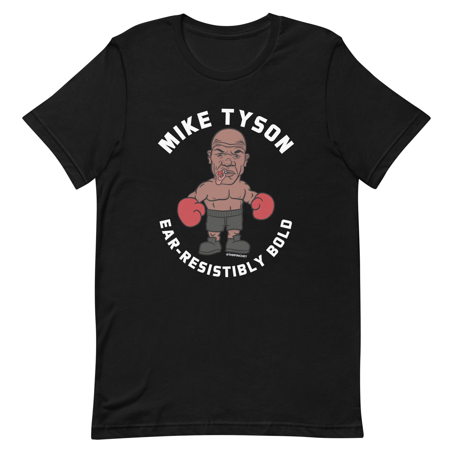 Mike Tyson Ear-Resistibly Bold Unisex T-Shirt