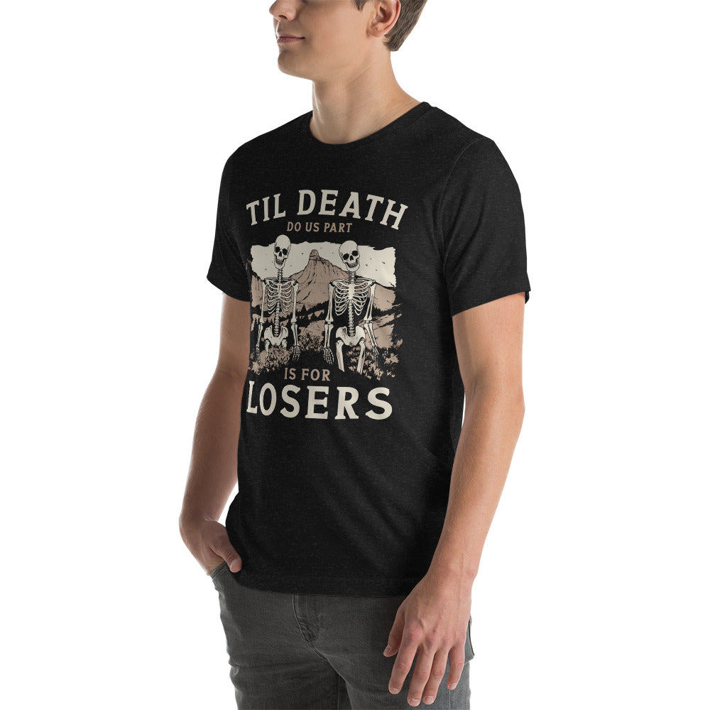 Till Death Do Us Part Is For Losers Cotton Black Unisex T-Shirt