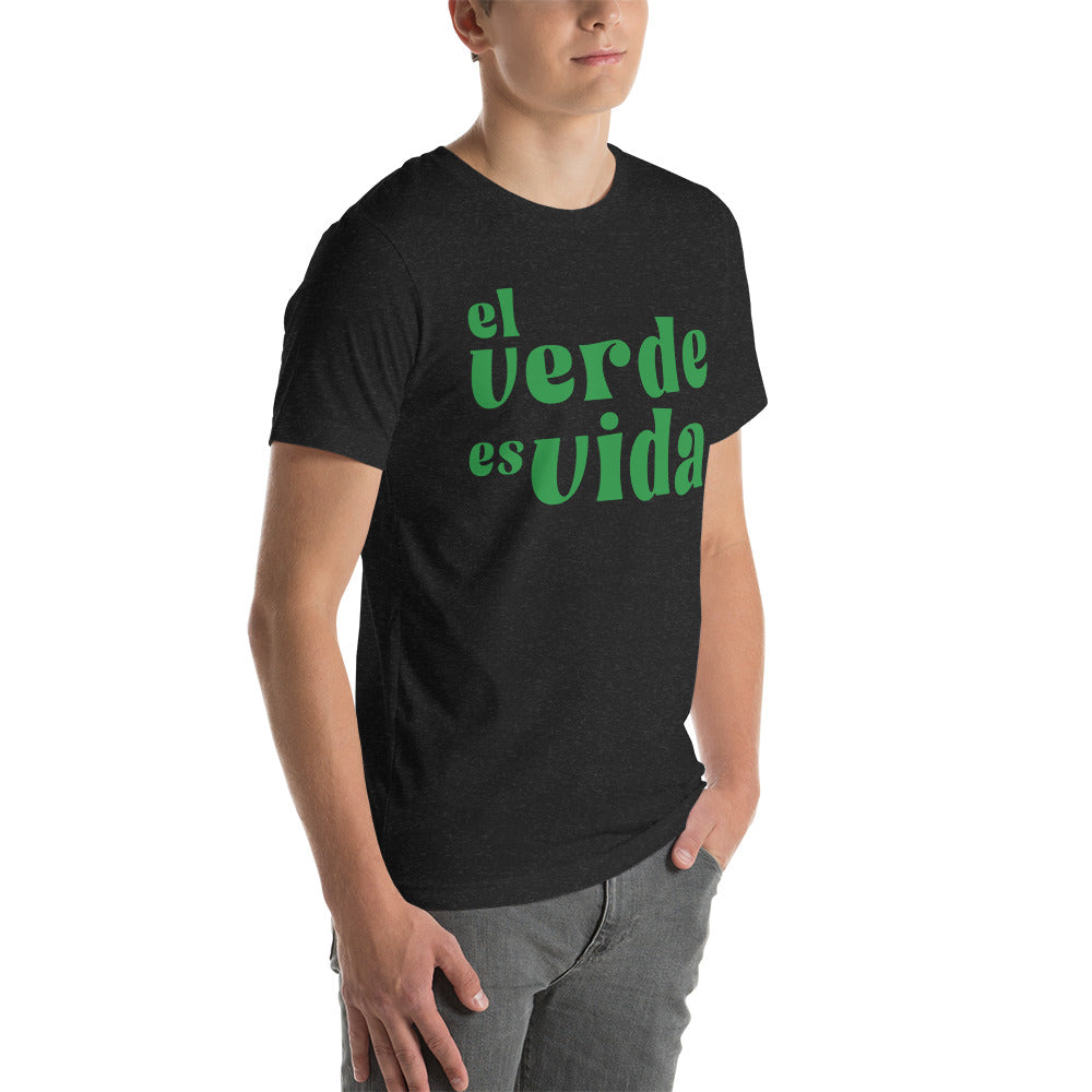 El Verde es Vida Unisex T-Shirt