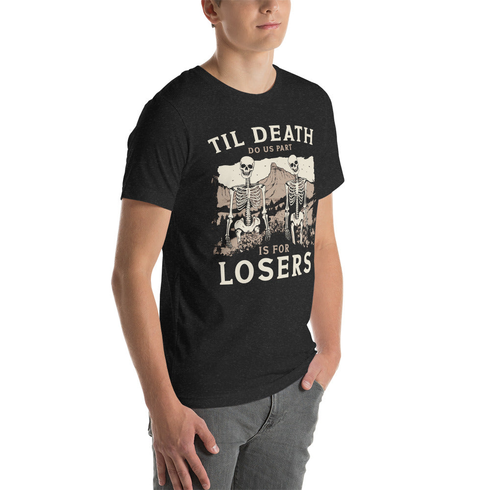 Till Death Do Us Part Is For Losers Cotton Black Unisex T-Shirt
