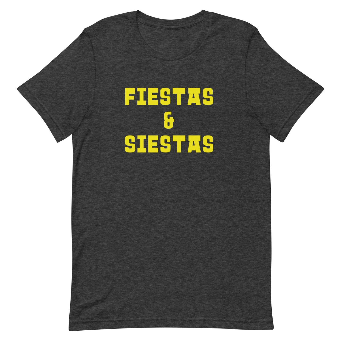 Fiestas and Siestas Unisex T-shirt