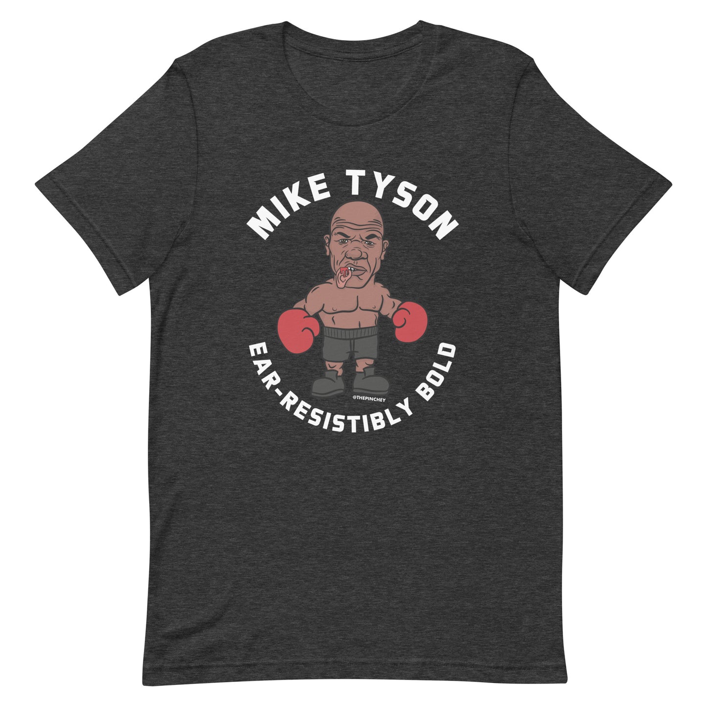 Mike Tyson Ear-Resistibly Bold Unisex T-Shirt