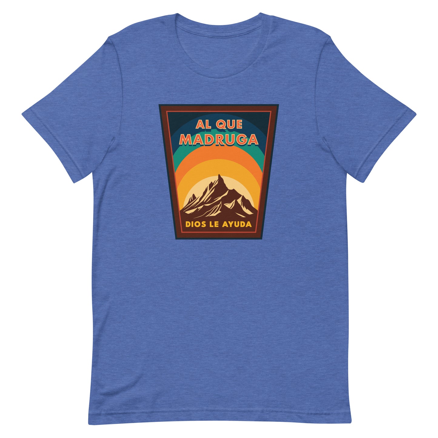 Al Que Madruga Dios Lo Ayuda Mountains Design Unisex T-shirt