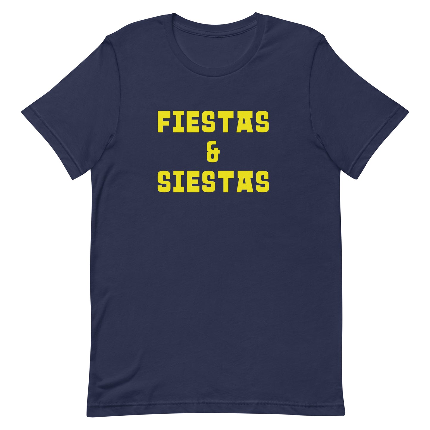 Fiestas and Siestas Unisex T-shirt