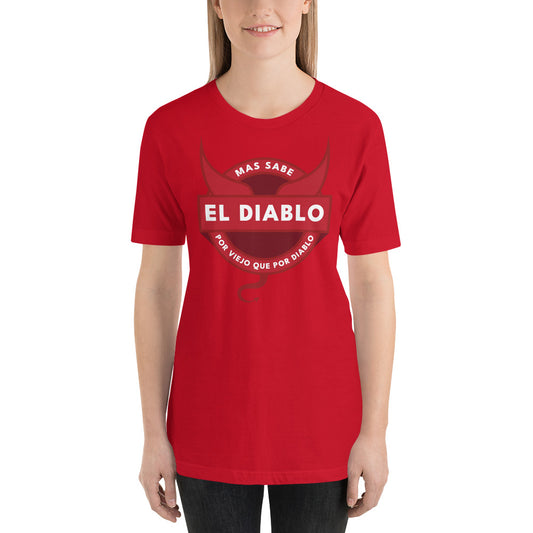 Mas Sabe El Diablo Por Viejo Que Por Diablo Unisex T-shirt