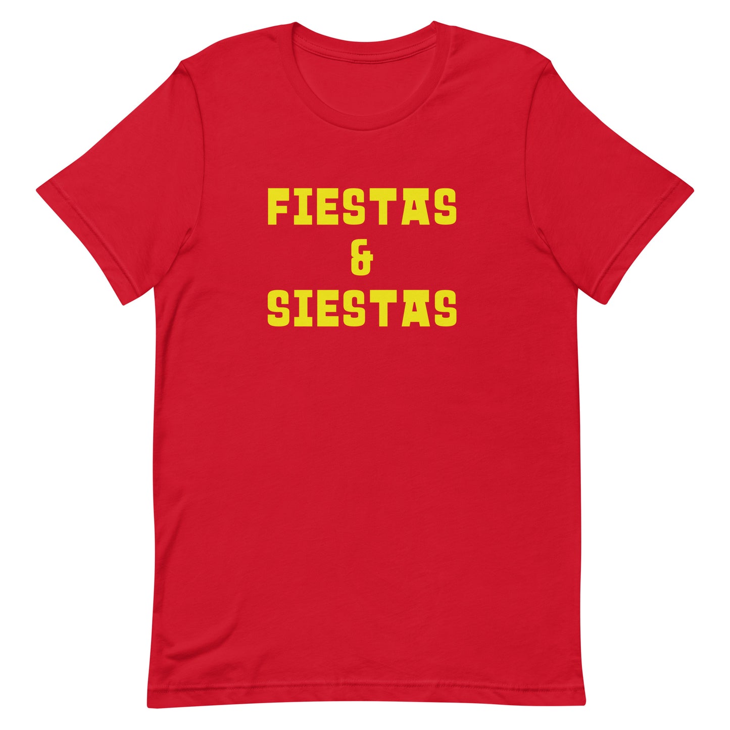 Fiestas and Siestas Unisex T-shirt