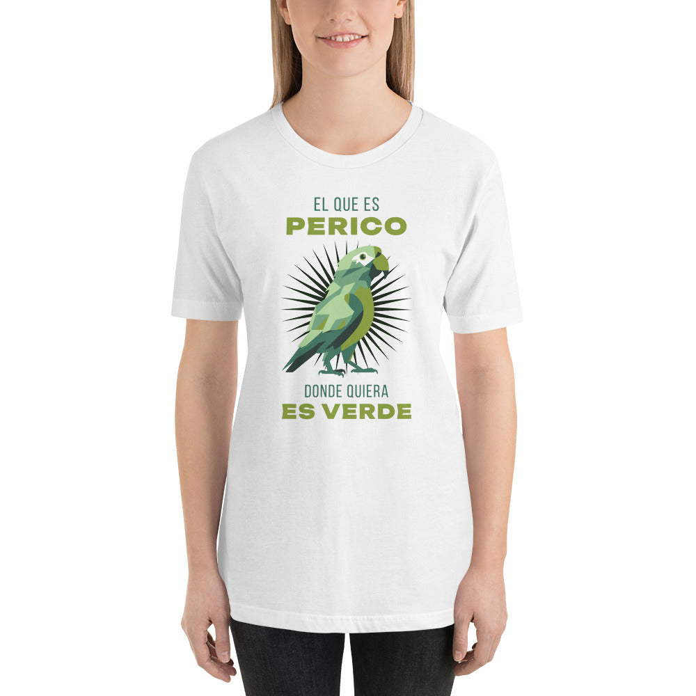 El Que Es Perico Donde Quiera Es Verde Unisex T-shirt