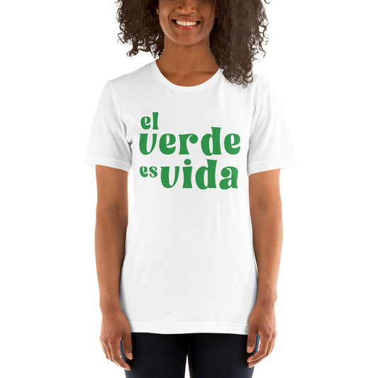El Verde es Vida Unisex T-Shirt