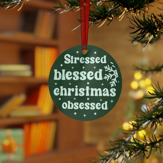 Stressed Blessed Christmas Obsessed Ornament