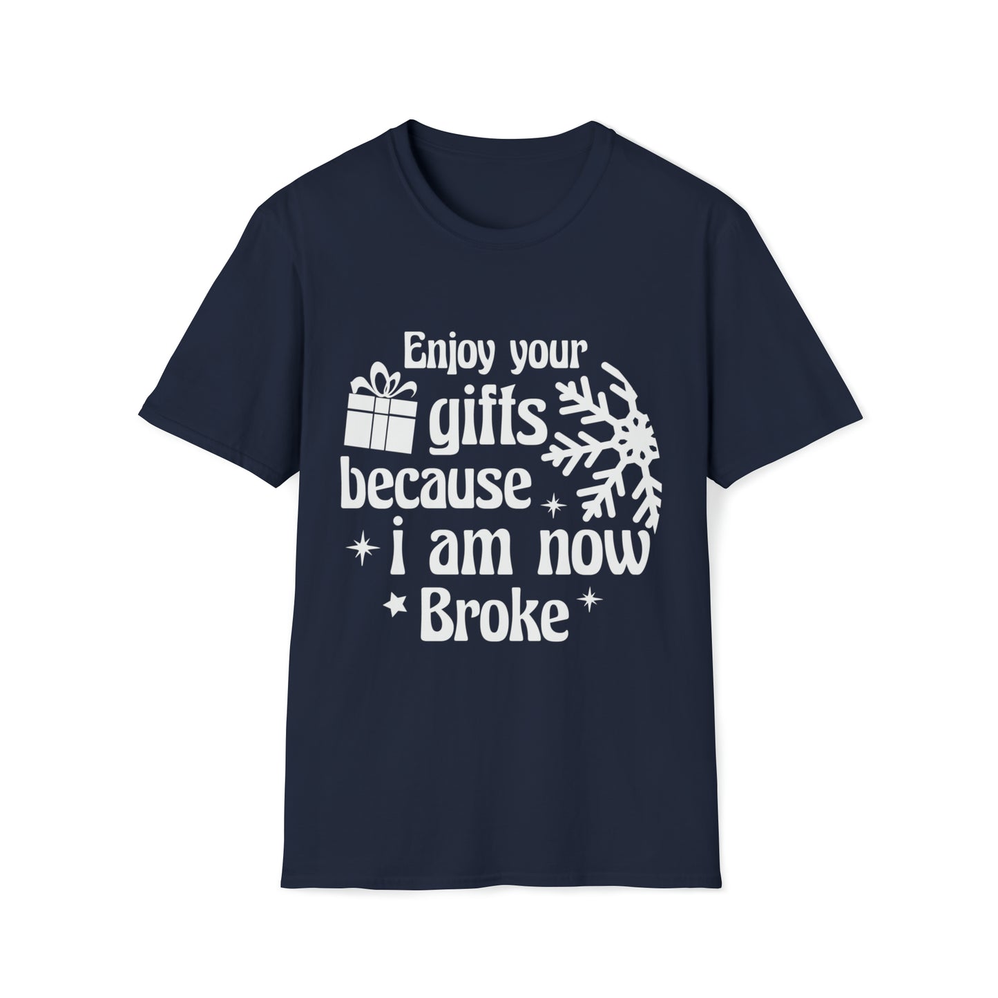Enjoy Your Gifts, I'm Now Broke Christmas T-Shirt
