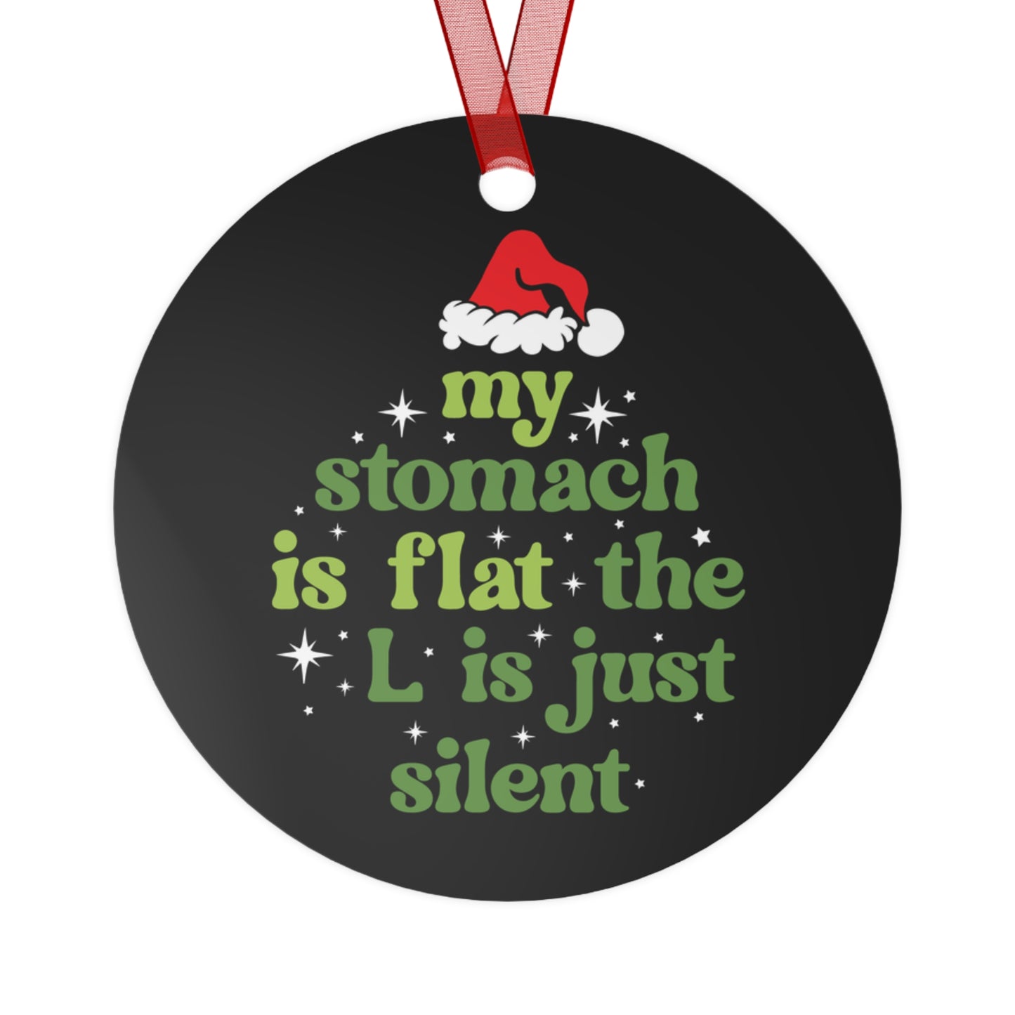My Stomach Is Flat, the L Is Just Silent Christmas Ornament