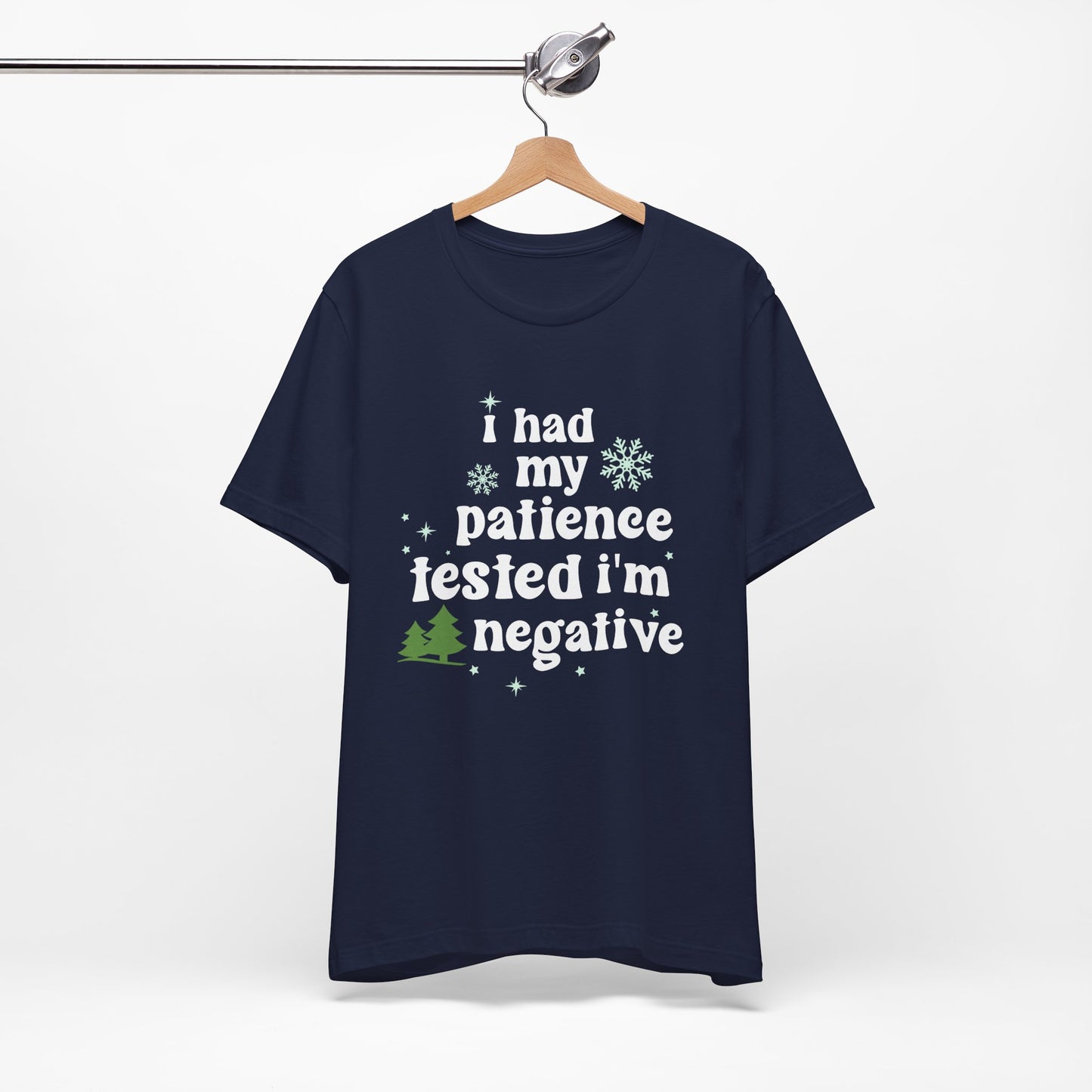 I Had My Patience Tested Im NegativeSassy T-Shirt