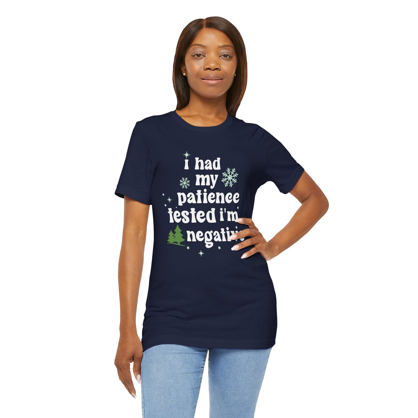 I Had My Patience Tested Im NegativeSassy T-Shirt