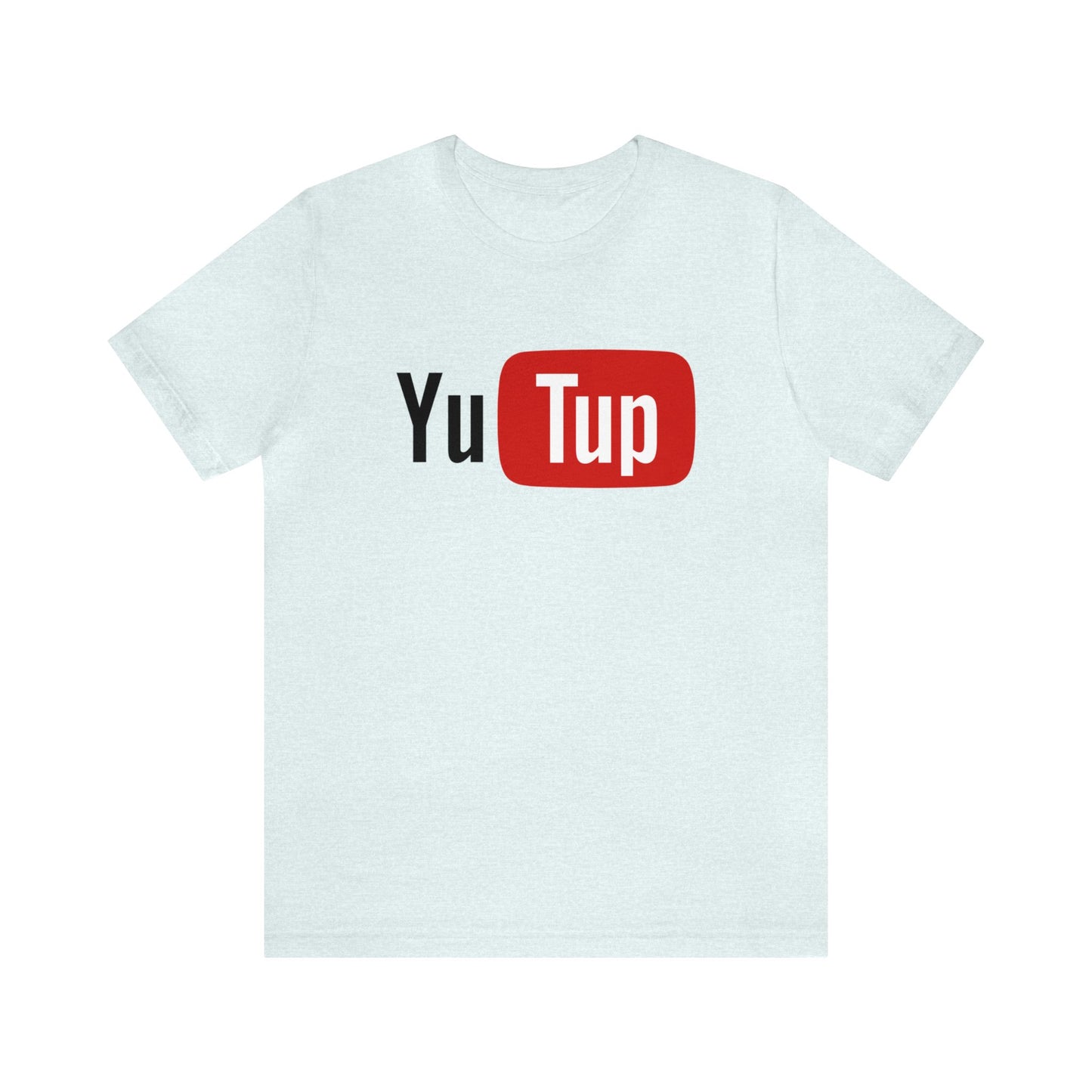 Yu Tup T-Shirt Hispanic Youtube Logo Parody