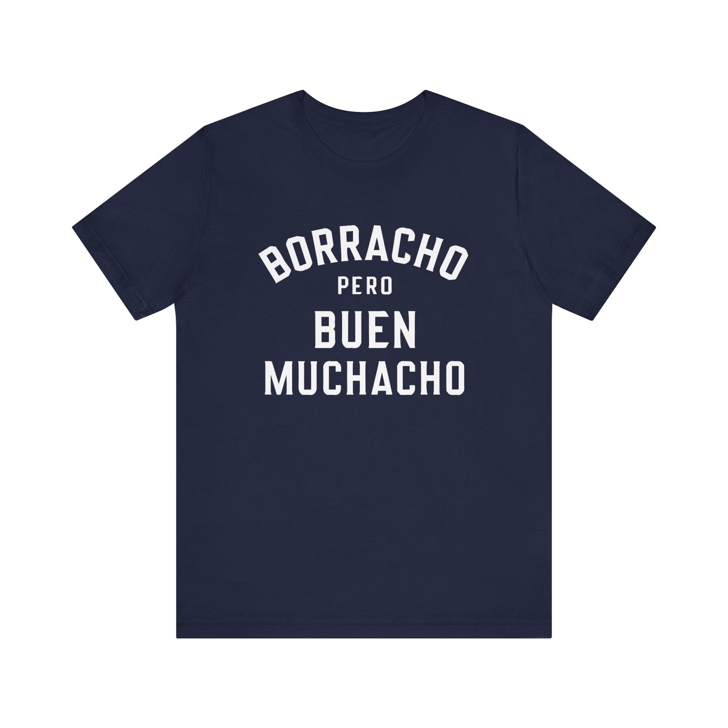 Borracho Pero Buen Muchacho T-Shirt