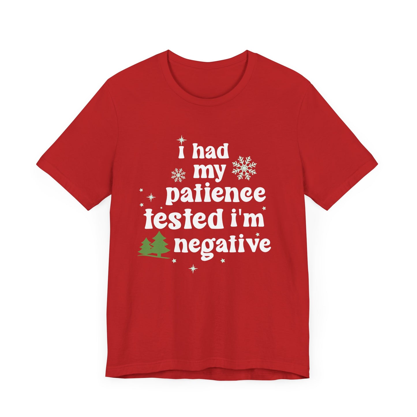 I Had My Patience Tested Im NegativeSassy T-Shirt