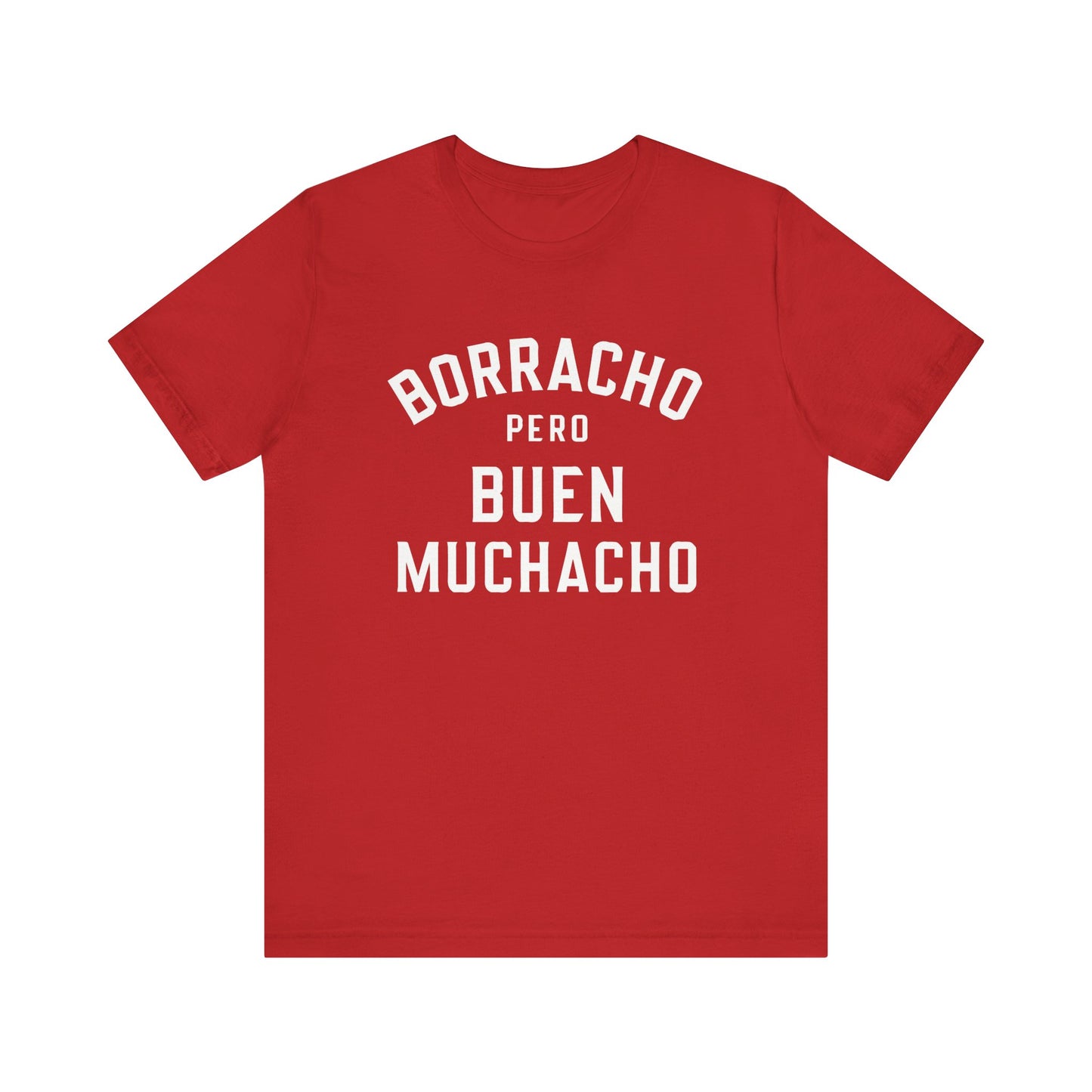 Borracho Pero Buen Muchacho T-Shirt