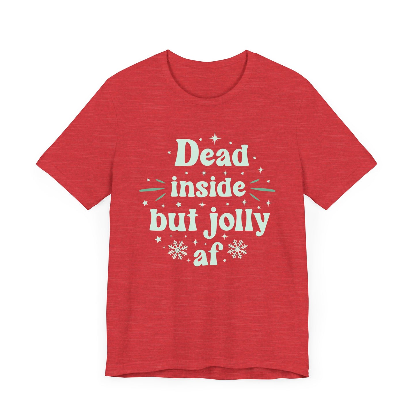 Dead Inside But Jolly T-Shirt