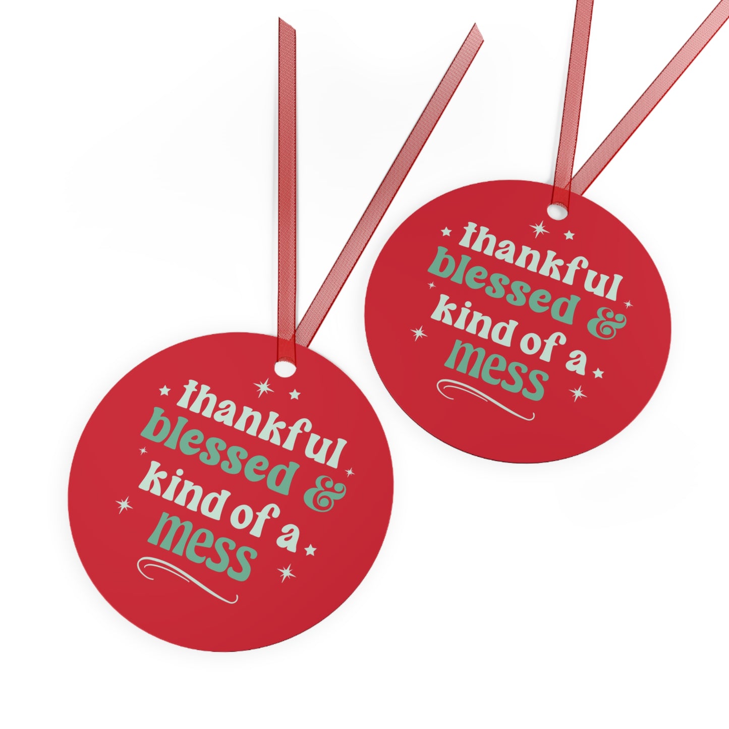 Thankful, Blessed & Kind of a Mess Christmas Ornament