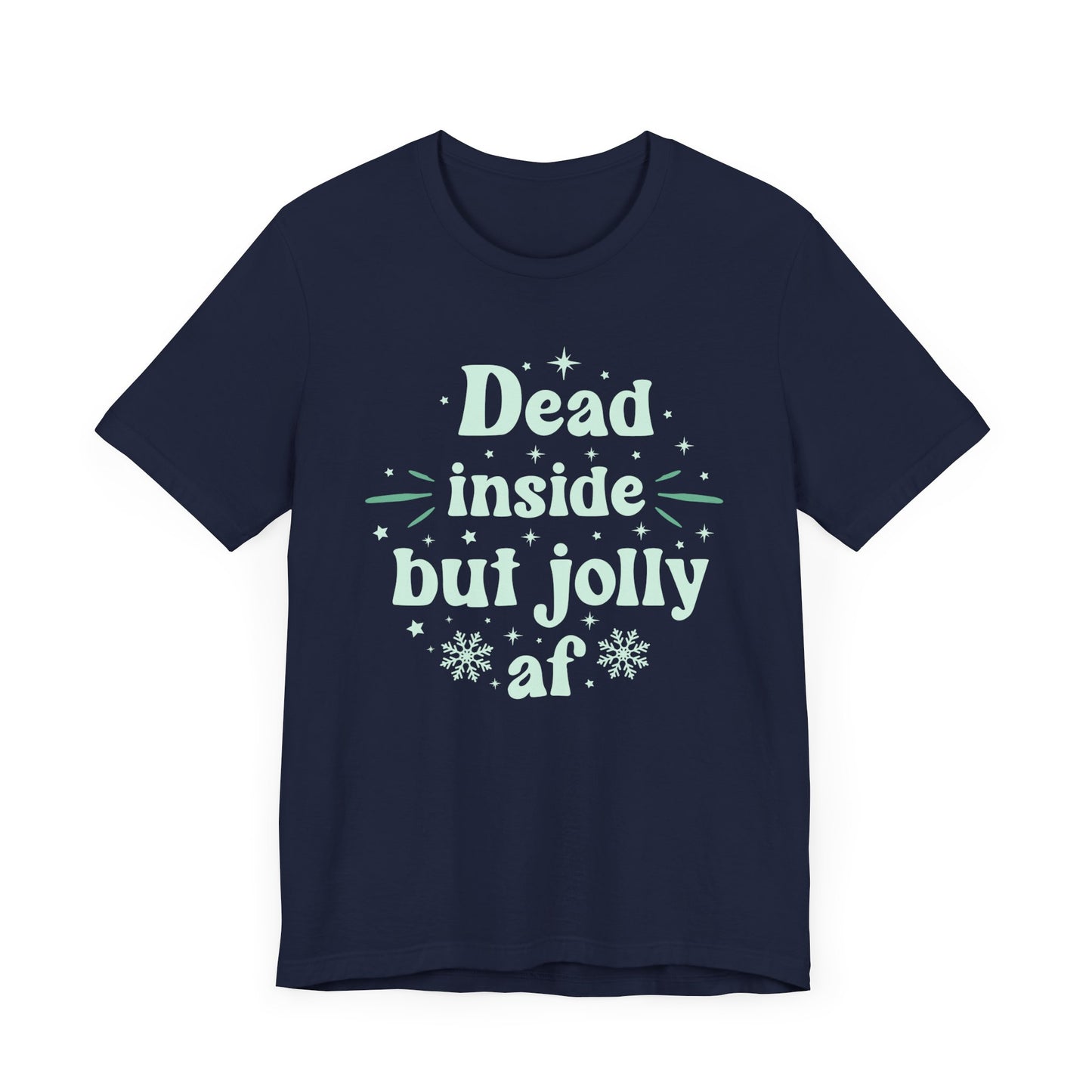 Dead Inside But Jolly T-Shirt