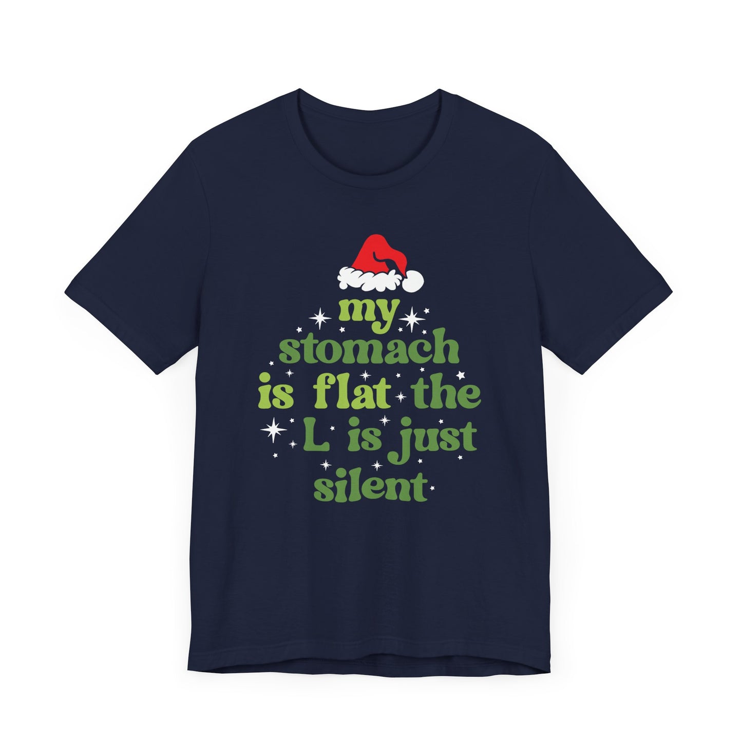 My Stomach is Flat The L is Just Silent T-Shirt