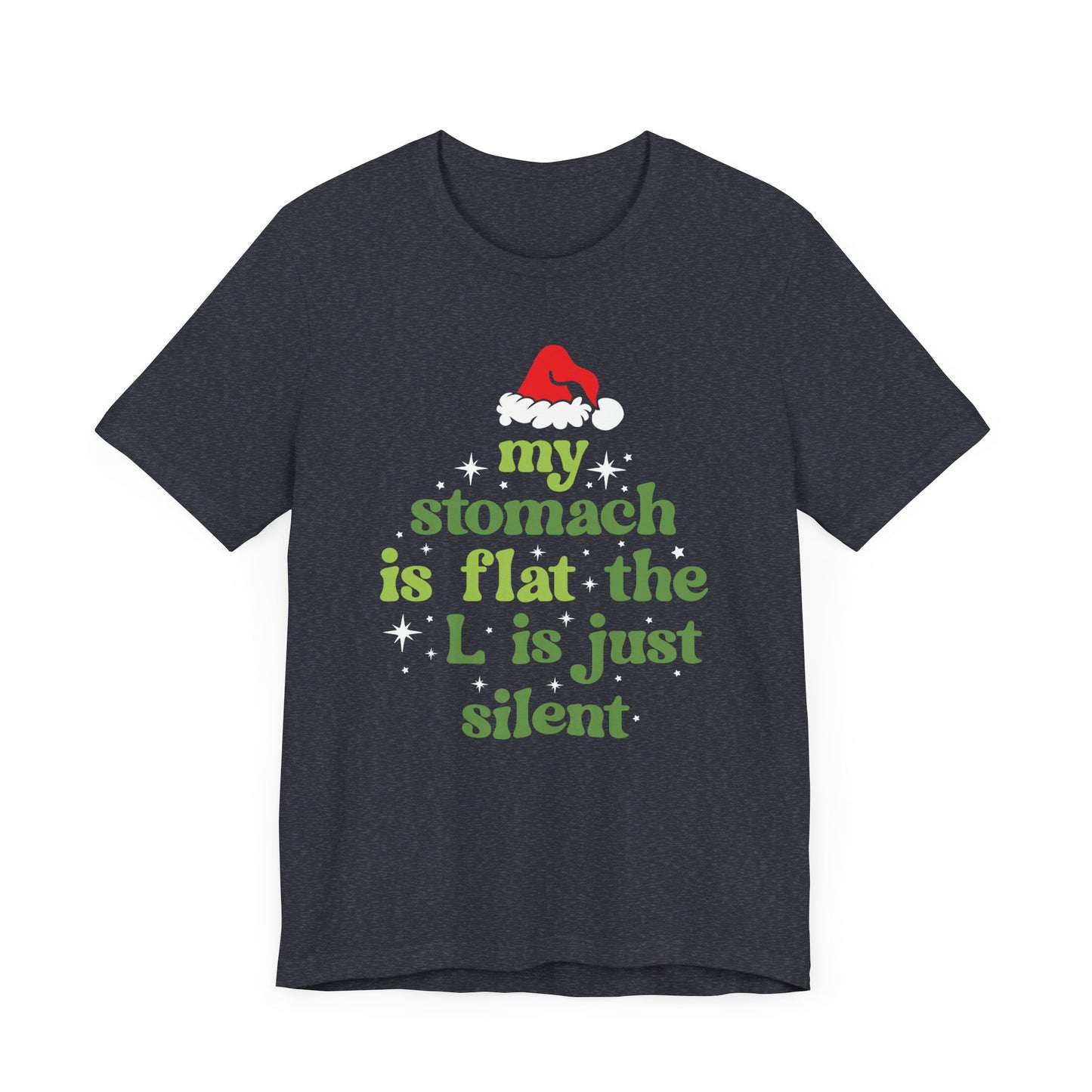 My Stomach is Flat The L is Just Silent T-Shirt