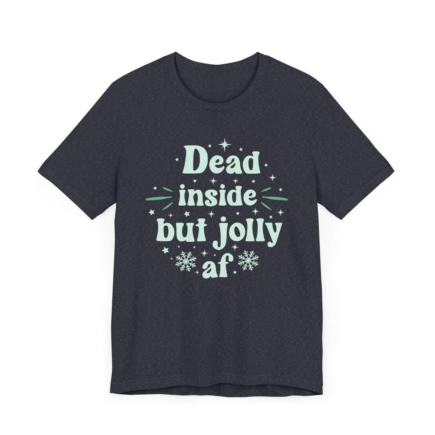 Dead Inside But Jolly T-Shirt