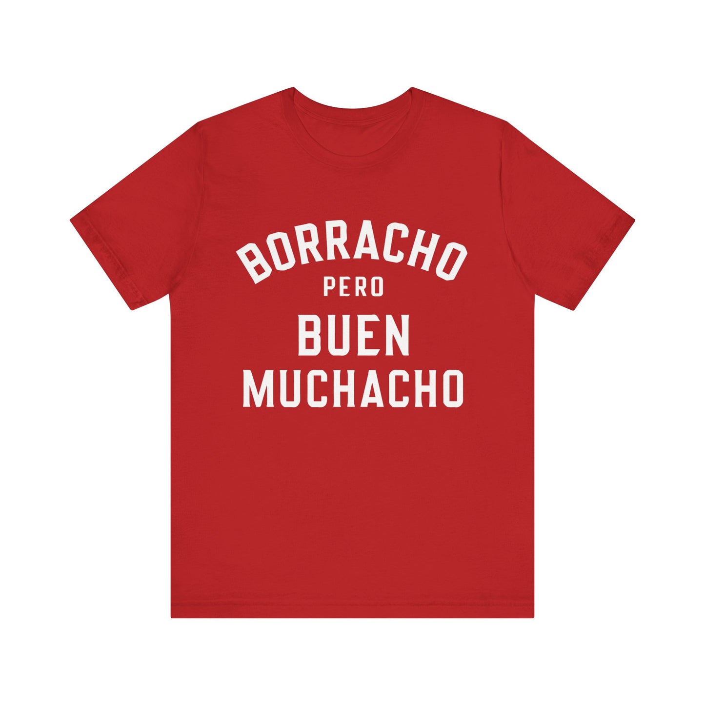 Borracho Pero Buen Muchacho T-Shirt