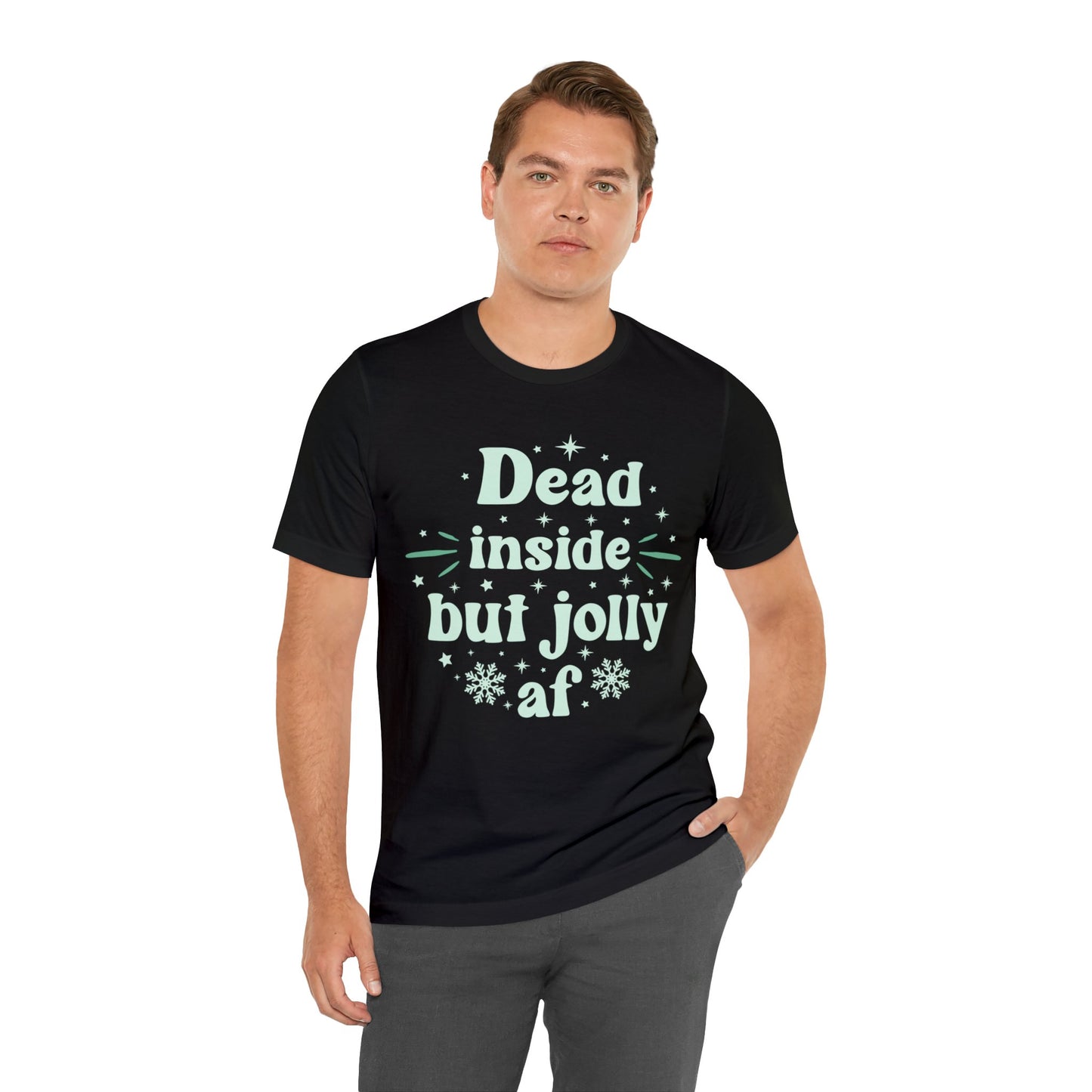 Dead Inside But Jolly AF T-Shirt