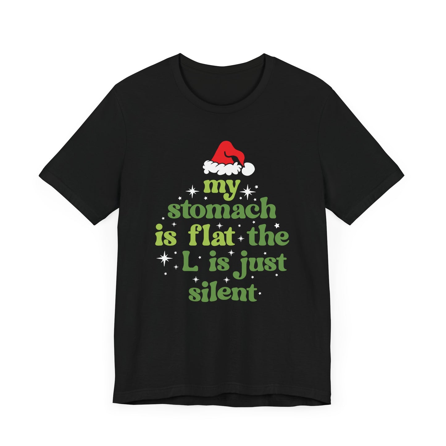 My Stomach is Flat The L is Just Silent T-Shirt