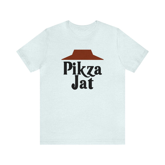 Pikza Jat T-Shirt - Hispanic Inspired Pizza Hut Parody
