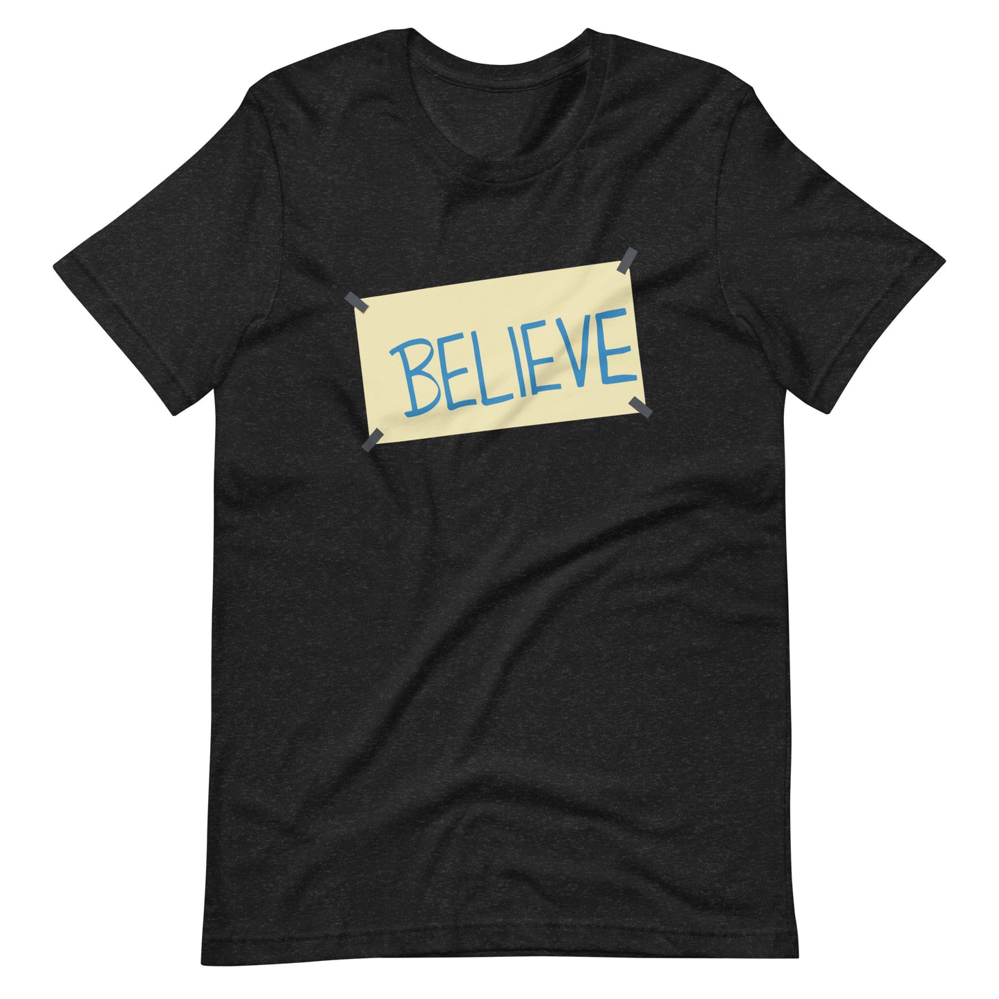 Believe Encouraging and Motivating Unisex T-Shirt