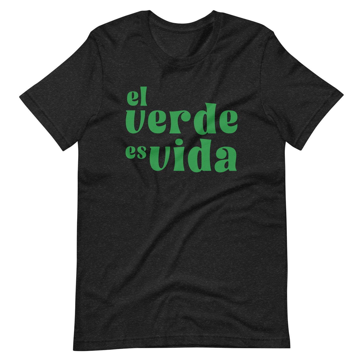 El Verde es Vida Unisex T-Shirt