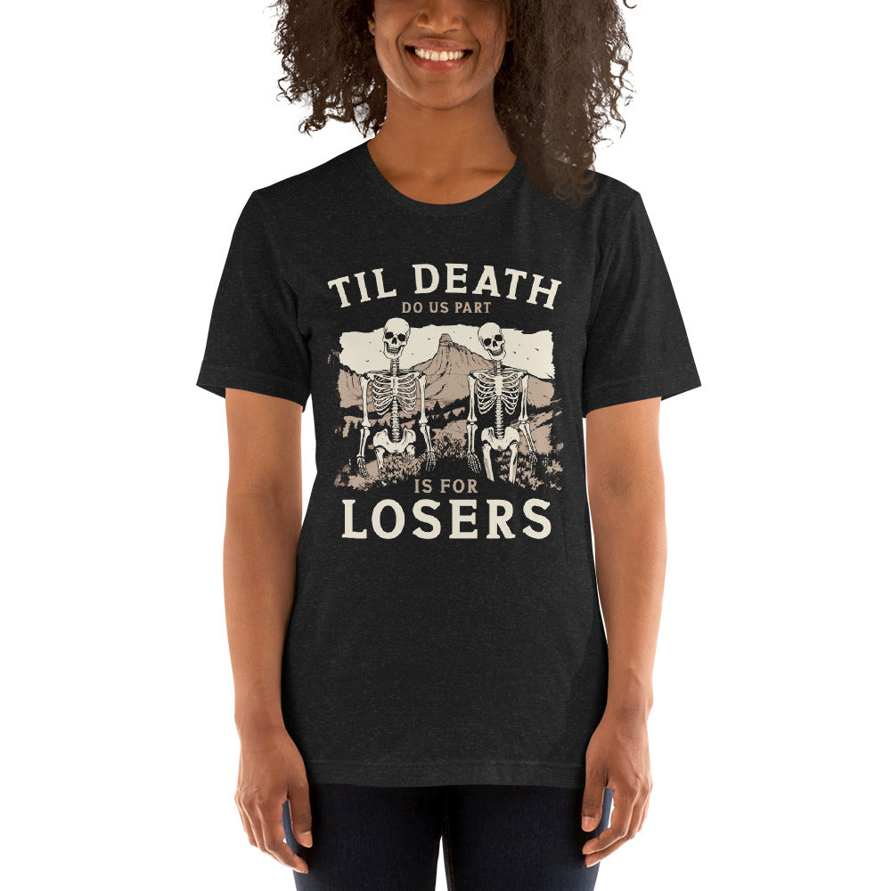 Till Death Do Us Part Is For Losers Cotton Black Unisex T-Shirt