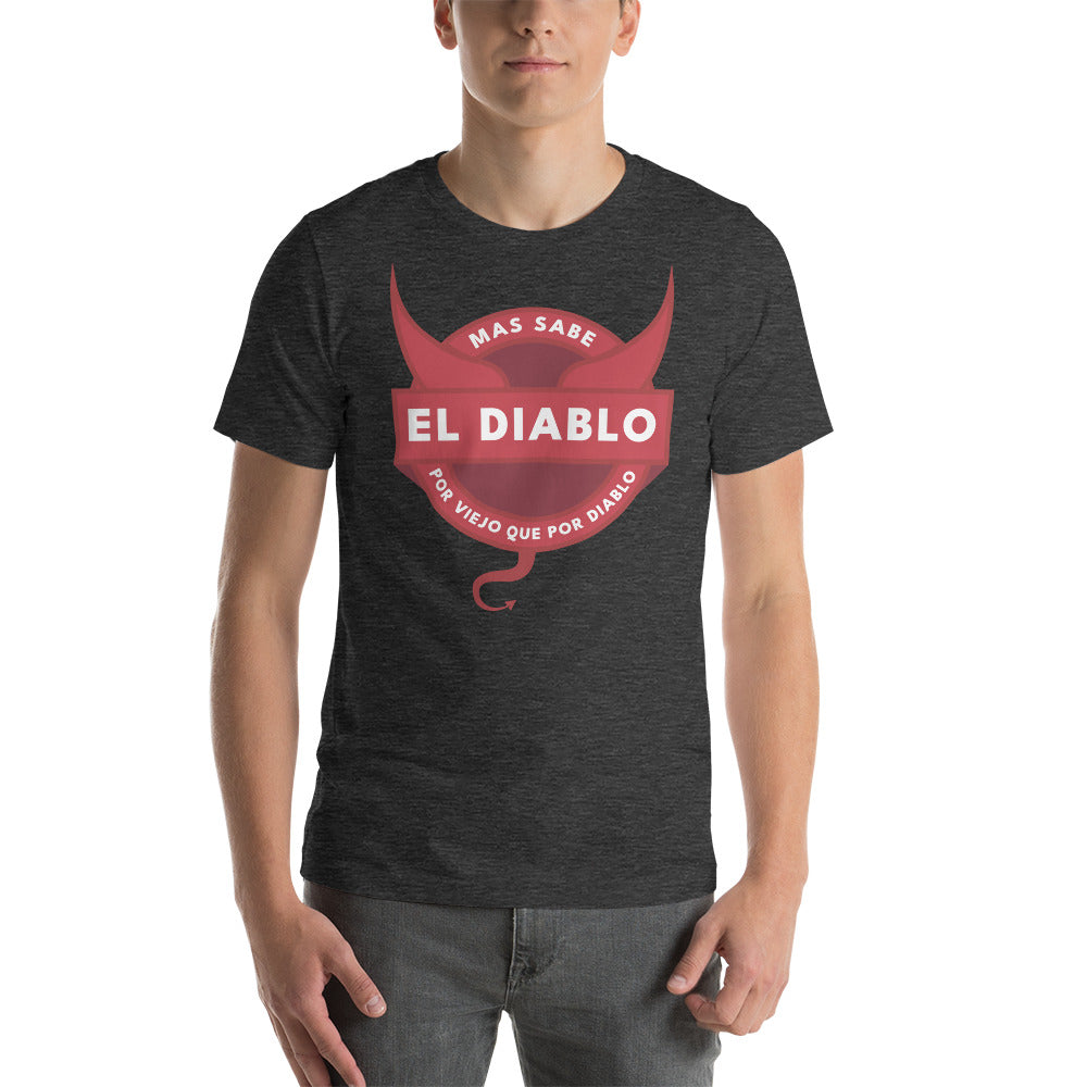 Mas Sabe El Diablo Por Viejo Que Por Diablo Unisex T-shirt