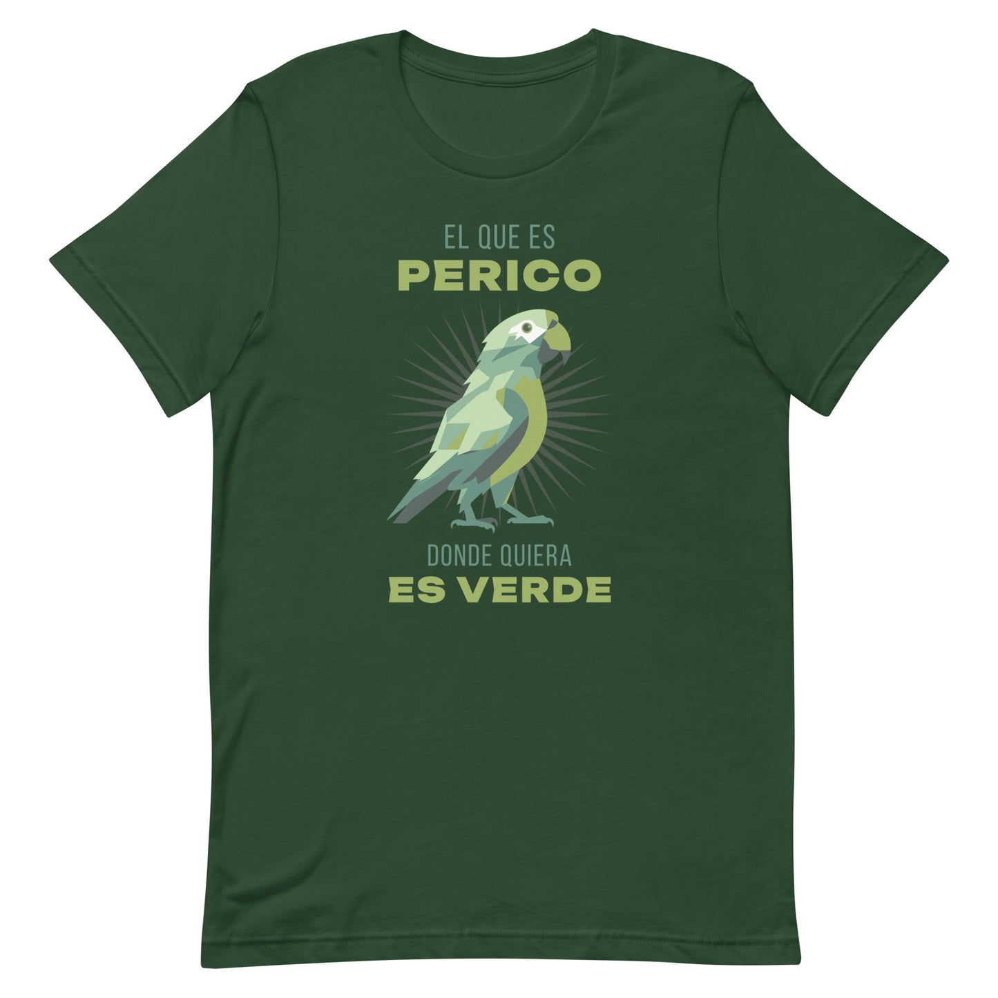 El Que Es Perico Donde Quiera Es Verde Unisex T-shirt