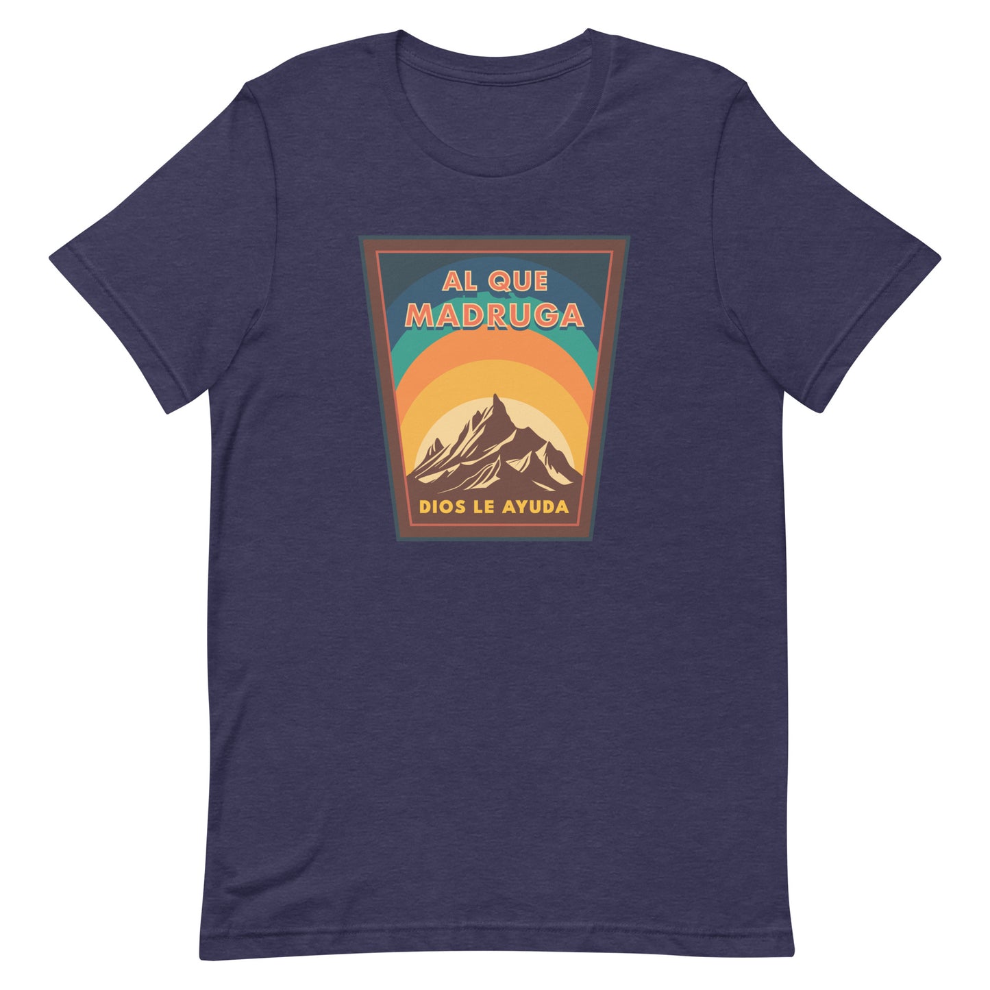 Al Que Madruga Dios Lo Ayuda Mountains Design Unisex T-shirt