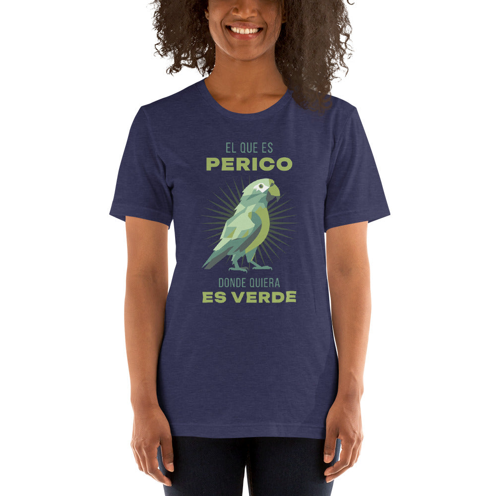 El Que Es Perico Donde Quiera Es Verde Unisex T-shirt