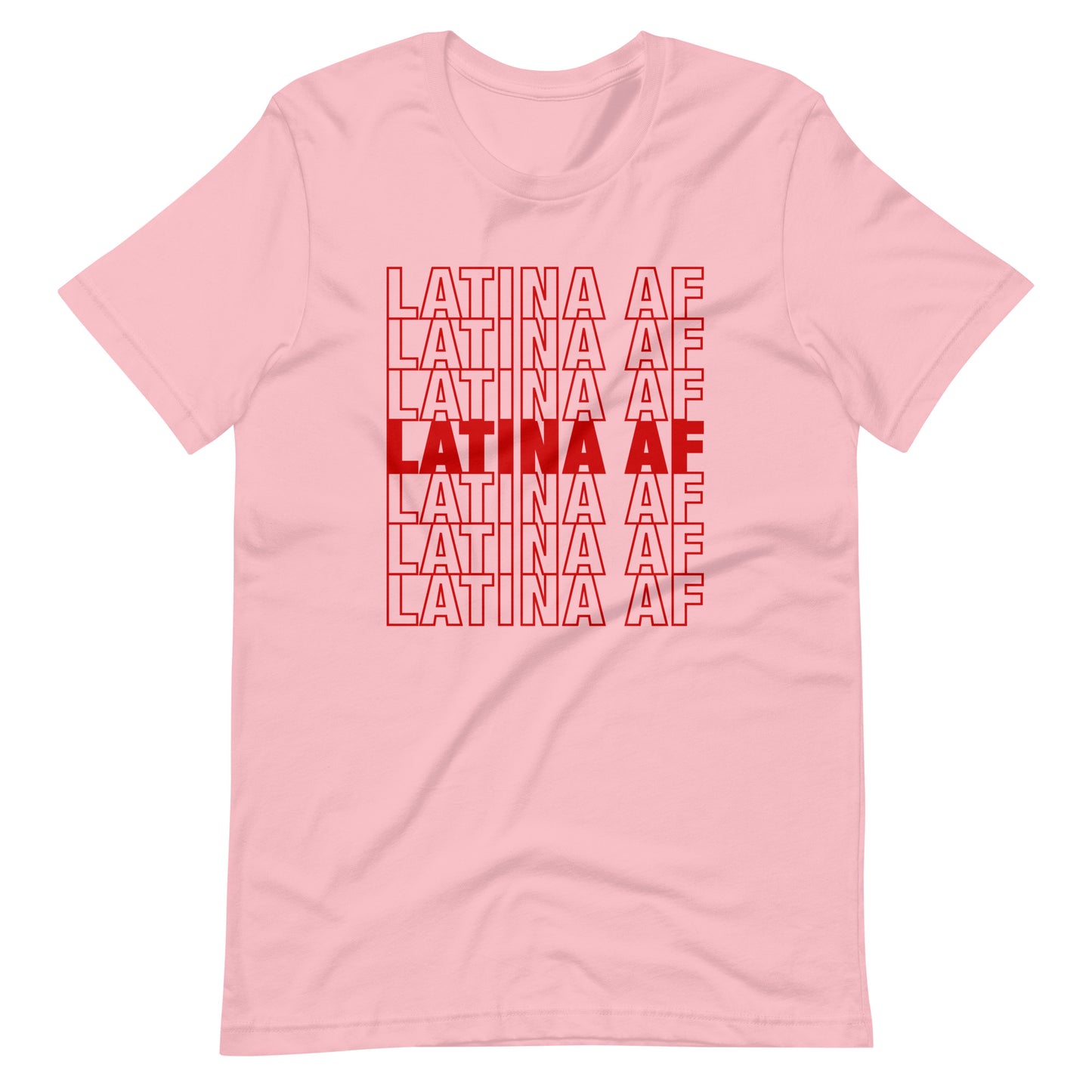 Latina AF Unisex T-Shirt - Proud and Empowering Latina Tee