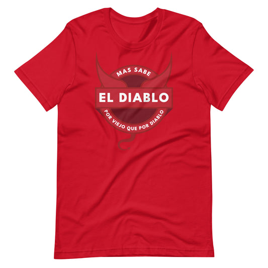 Mas Sabe El Diablo Por Viejo Que Por Diablo Unisex T-shirt