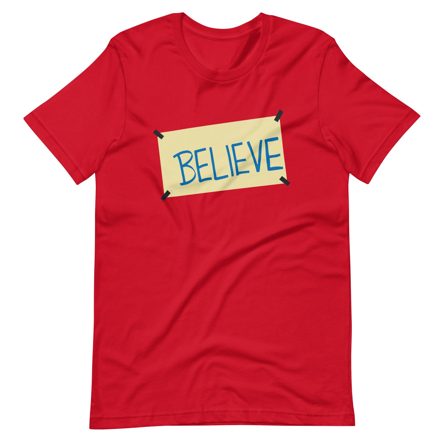 Believe Encouraging and Motivating Unisex T-Shirt