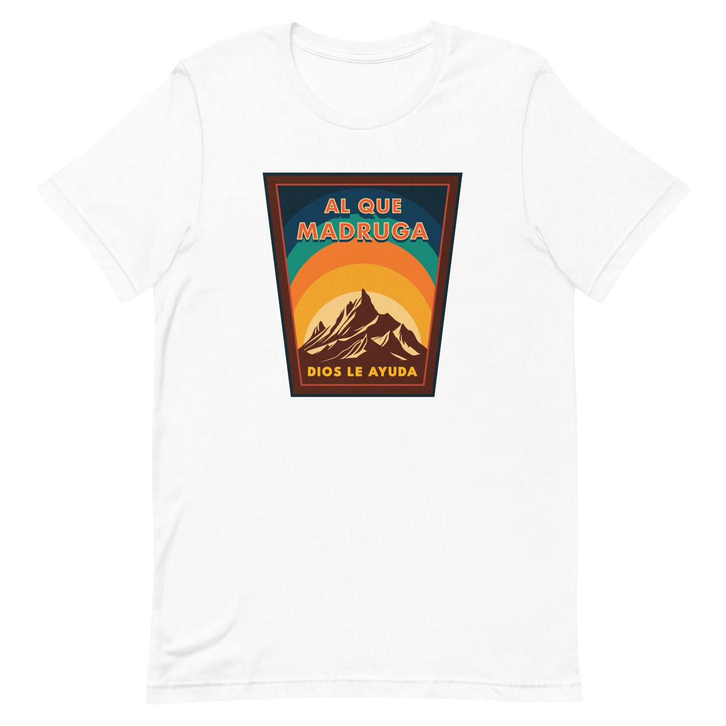 Al Que Madruga Dios Lo Ayuda Mountains Design Unisex T-shirt