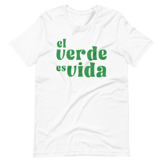 El Verde es Vida Unisex T-Shirt