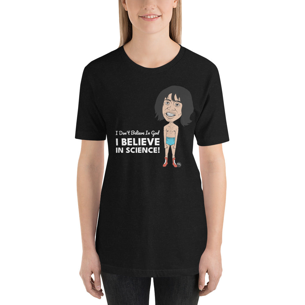 Esqueleto I Only Believe In Science Unisex T-Shirt